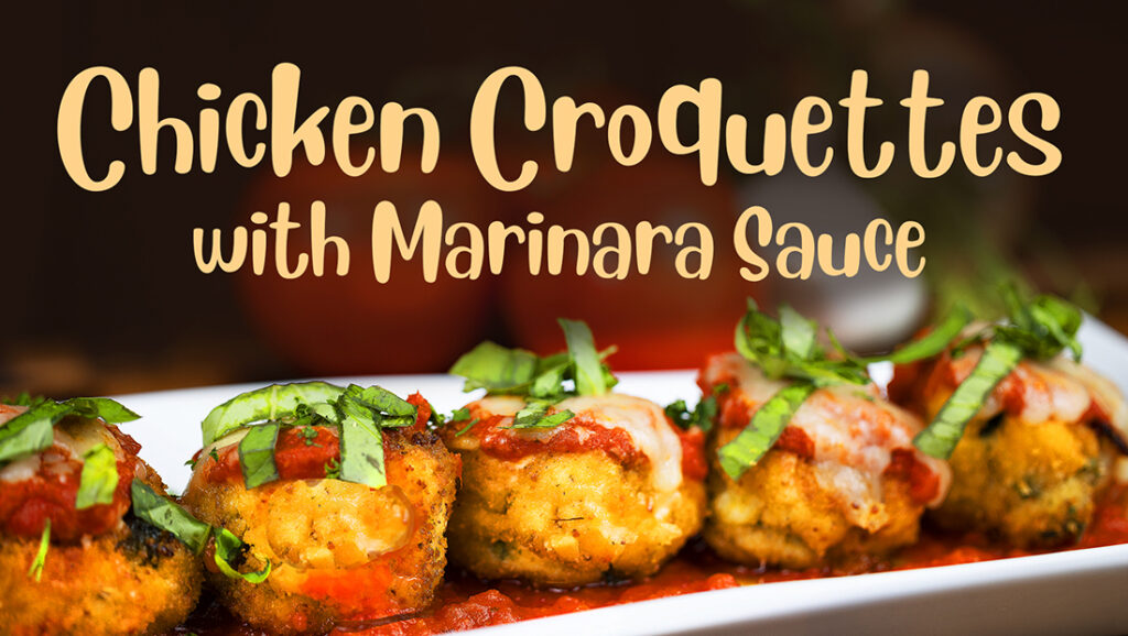 Chicken Croquettes with Marinara Sauce